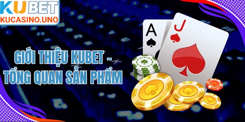 Giới Thiệu KUBET