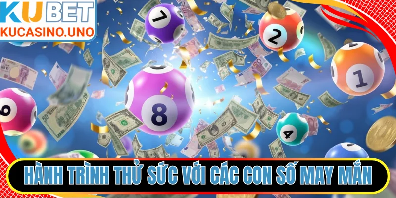 Hành trình thử sức với các con số may mắn
