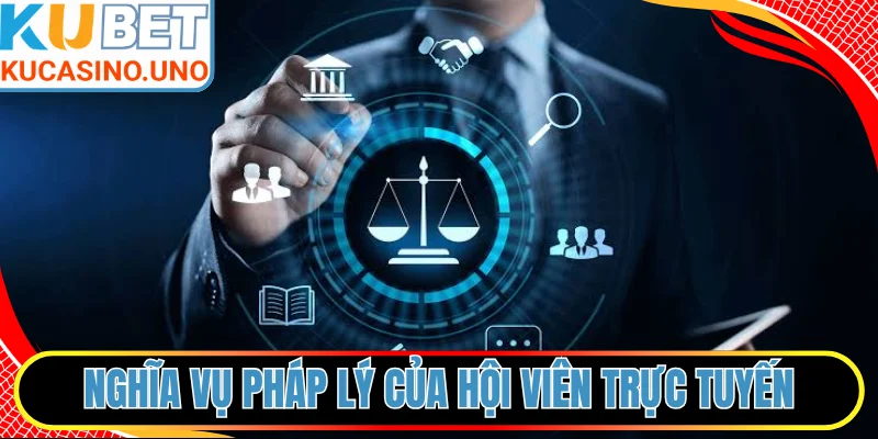 Nghĩa vụ pháp lý của hội viên trực tuyến